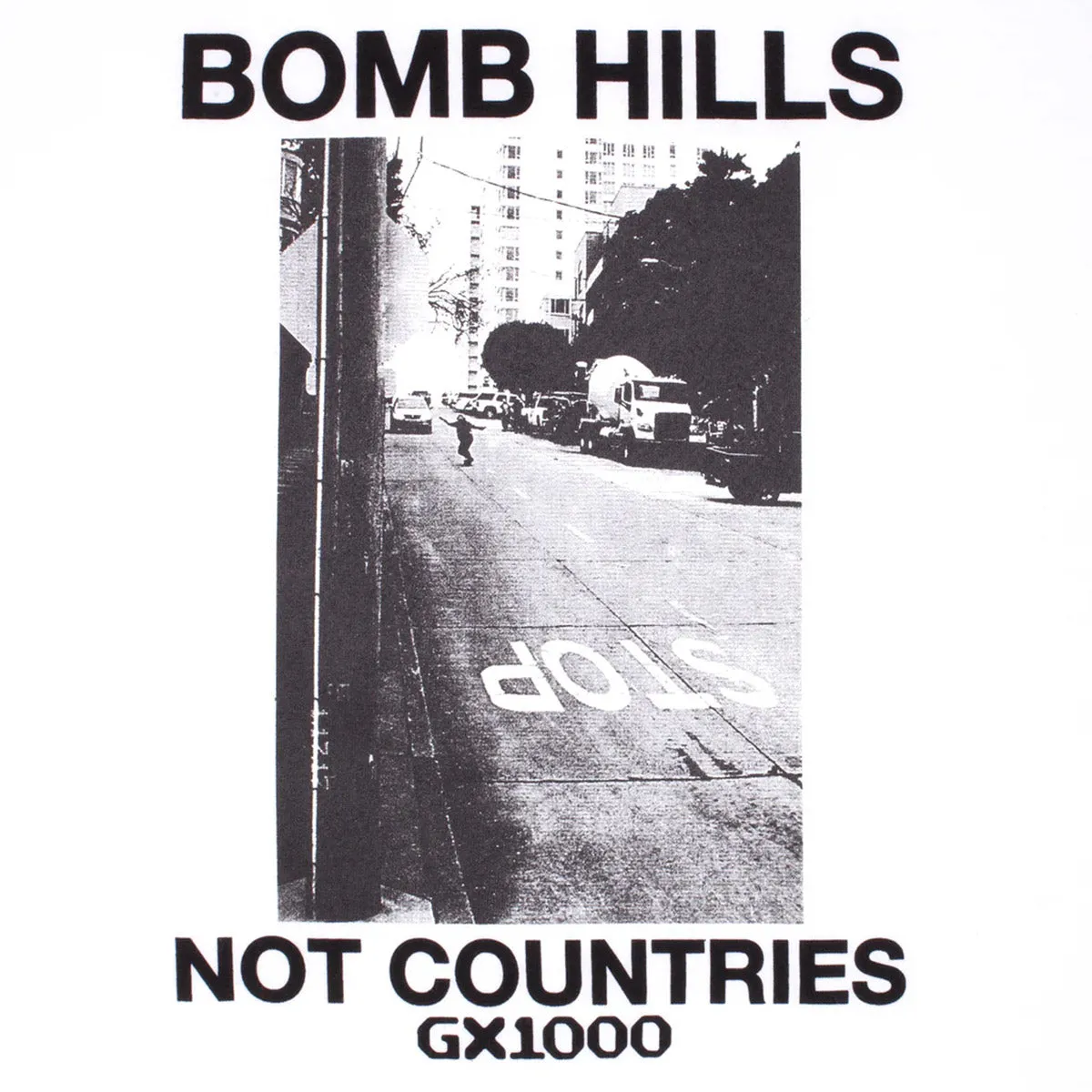 GX1000 - Bomb Hills Not Countries Tee White
